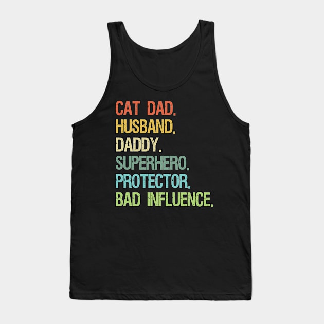 Cat Dad Husband Daddy Superhero Protector Bad Influence Tank Top by DoFro